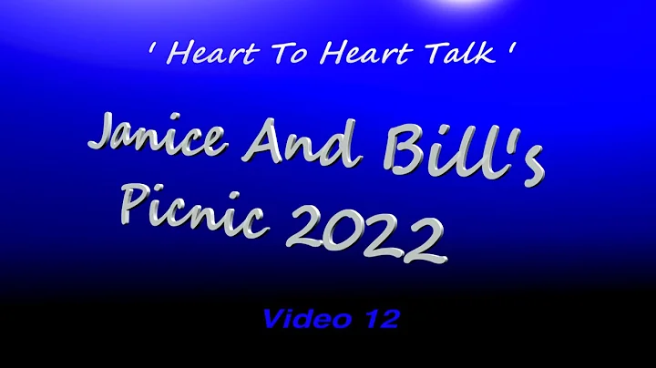 Janice and Bill's Picnic 2022 ' Heart To Heart Tal...