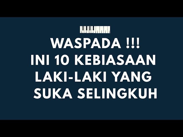 WASPADA !!! Ini 10 kebiasaan laki-laki yang suka SELINGKUH class=