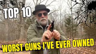 Top 10 WORST Guns I've EVER Owned