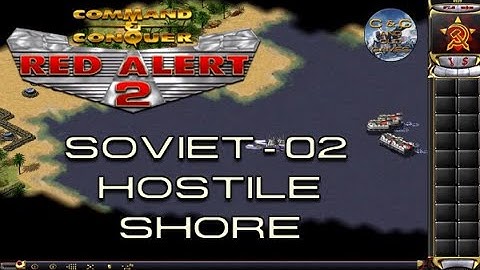 Red Alert 2 - Soviet Campaign - Mission 02 - Operation: Hostile Shore