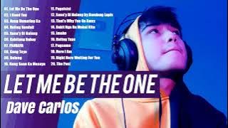 Let Me Be The One - Dave Carlos Tagalog Ibig Kanta  - Dave Carlos Newest OPM Cover  Playlist 2022