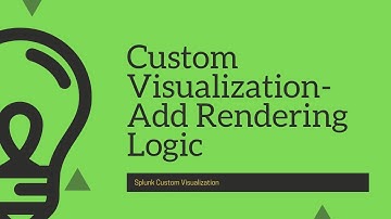Splunk Custom Visualization :  Adding Rendering Logic to the Visualization