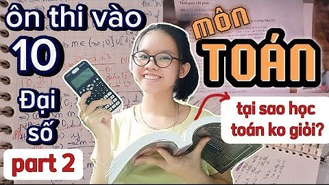 Cách để ôn thi toán vào 10 hiệu quả năm 2024