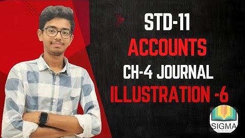 Illustration-6 Ch-4 Journal || Std-11 Accounts || Aman Prajapati || Sigma Inst of Excel ||