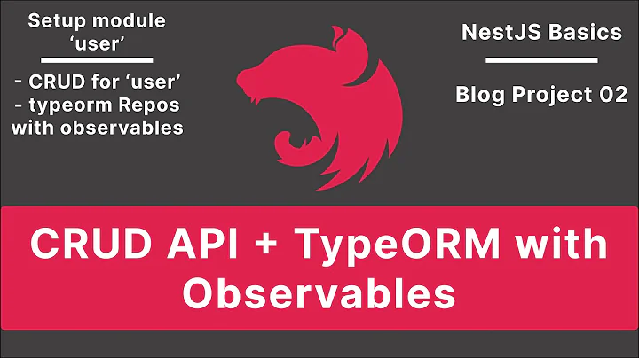 NestJS: CRUD API & Typeorm with Observables | Blog Project V-02