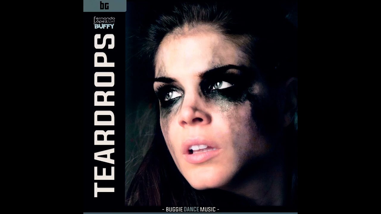 Watch Fernando López Dj & Buffy - Teardrops on YouTube Watch Fernando López Dj & Buffy - Teardrops on YouTube