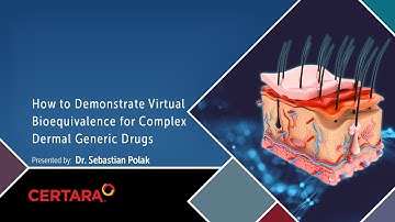 How to Demonstrate Virtual Bioequivalence for Complex Dermal Generic Drugs