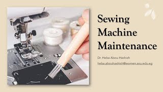 Lecture [6]: Sewing Machine Maintenance | صيانة ماكينة الخياطة