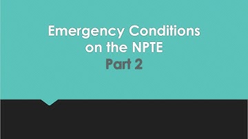 Emergency Conditions on the NPTE - Part 2