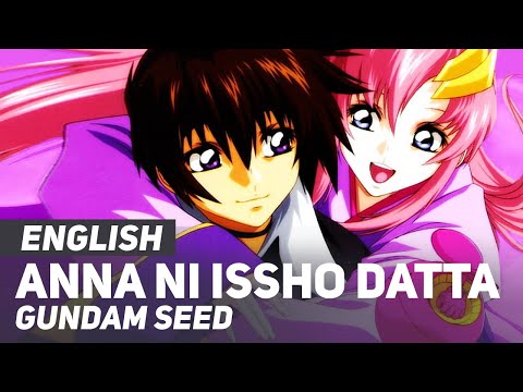 Anna Ni Issho Datta No Ni (Gundam Seed)