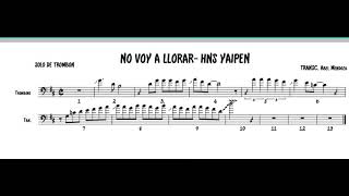 Video thumbnail of "No voy a Llorar - Hermanos Yaipen. Intro de Trombón - Partitura"