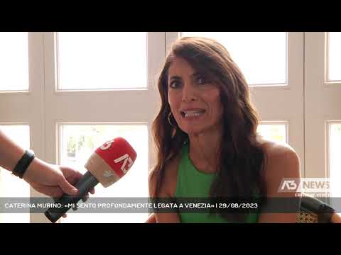 CATERINA MURINO: «MI SENTO PROFONDAMENTE LEGATA A VENEZIA» | 29/08/2023