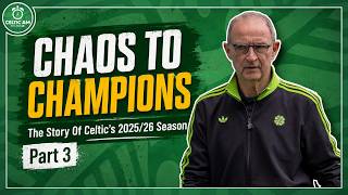 Chaos To Champions | The Story of Celtic’s 2025/26 Season | Part 3