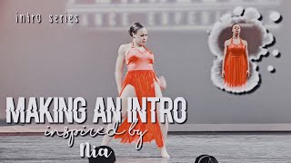 Making An Intro Inspired By Nia || Intro Series Part 2