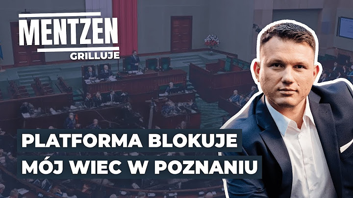 MENTZEN GRILLUJE #60: Platforma blokuje mój wiec w Poznaniu