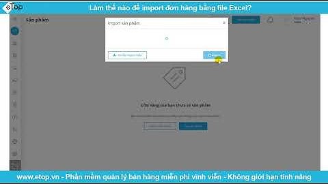 Làm thế nào để import đơn hàng bằng file Excel?