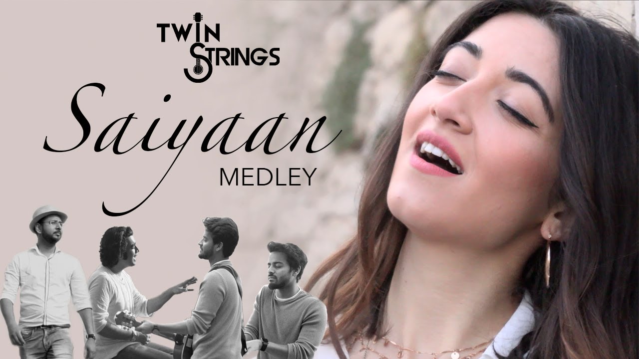 Saiyaan Medley  Twin Strings Ft KEL