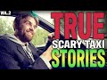 4 True Scary Taxi Stories To Fuel Your Nightmares (Vol. 2)