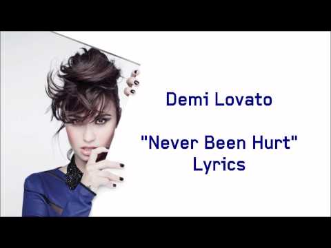 Demi Lovato - Never Been Hurt (Lyrics)