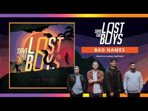 Save The Lost Boys - "Bad Names" (Audio)