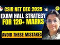CSIR NET Dec 2025 🚨 | Exam Hall में ये गलती की तो पक्का FAIL ❌😱|BY VAISHALI MAAM