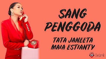 Sang Penggoda - Tata Janeeta, Maia Estianty (Lirik Lagu) ~ TikTok Dan Ku pernah jadi yang tersayang