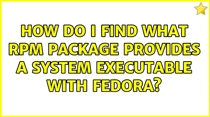 How do I find what RPM package provides a system executable with Fedora?