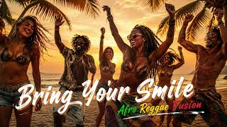 Bring Your Smile Afro Reggae Fusion