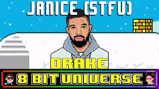 Janice (STFU) [8 Bit Tribute to Drake] - By 8 Bit Universe
