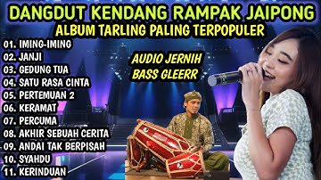 DANGDUT KENDANG RAMPAK JAIPONG VIRAL 2025 | AUDIO JERNIH BASS GLEER. IMING-IMING, JANJI, GEDUNG TUA