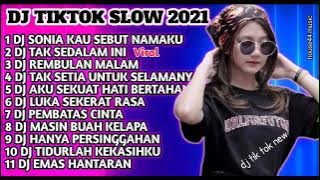 DJ TIKTOK SLOW TERBARU 2021 • SONIA KAU SEBUT NAMAKU • DJ TAK SEDALAM INI ARIEF • DJ REMBULAN MALAM