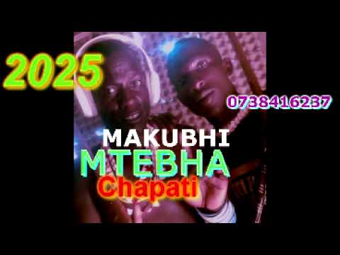 Mtebha Chapati Makubhi Official Audio 