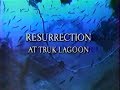 Resurrection at Truk Lagoon (1984)