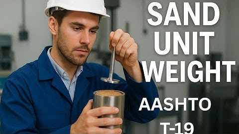 በአማርኛ Unit weight of sand (AASHTO T-19)