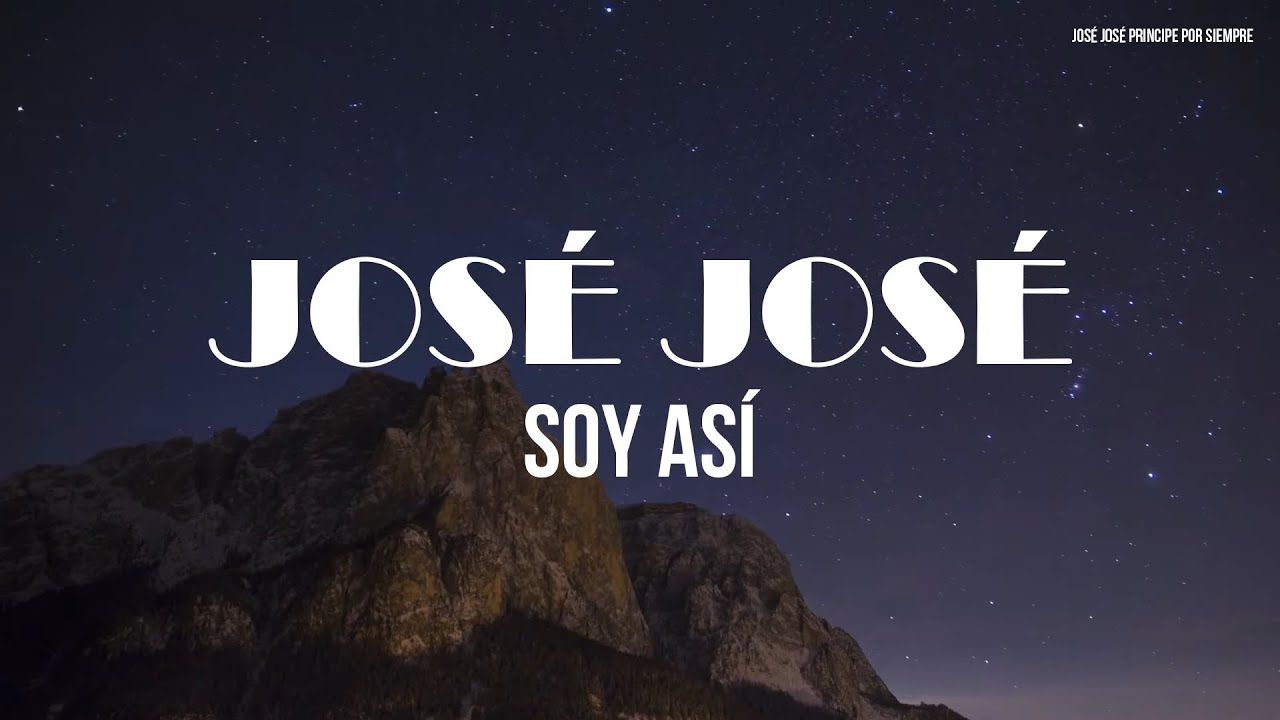 José José Soy Así (LETRA) YouTube