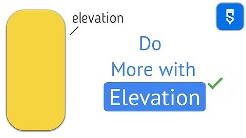 Make Elevation better in Sketchware | 4 tips to take you through