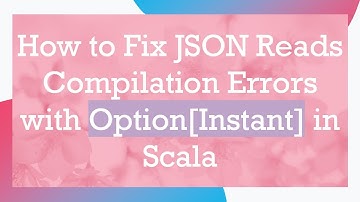 How to Fix JSON Reads Compilation Errors with Option[Instant] in Scala