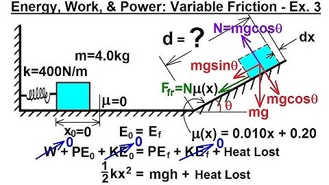 Physics 8  Work, Energy, and Power (34 of 37) Variable Friction - Example 3