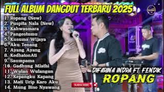 ROPANG - DIFARINA INDRA FT FENDIK ADELLA FULL ALBUM DANGDUT TERBARU 2025