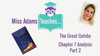 The Great Gatsby  - Chapter 7 Analysis, Part 2