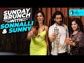 Sunday Brunch With Sonnalli Seygall and Sunny Singh X Kamiya Jani | Curly Tales