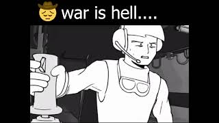 War is HELL YEAH