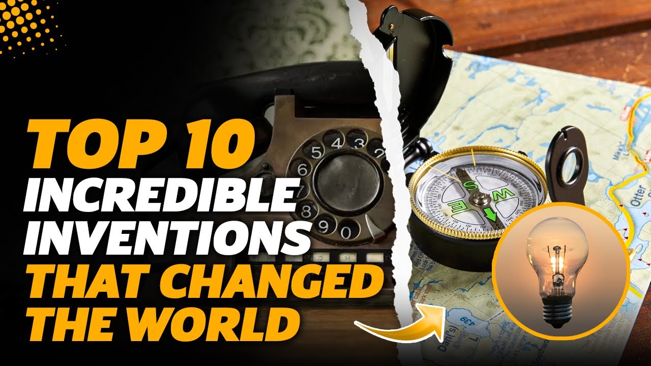 Top 10 Incredible Inventions That Changed the World - Know Your Stuff ...