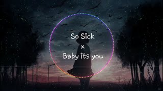 So Sick x Baby its you tiktok remix on Music STUDIO