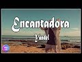 Encantadora - Yandel (Lyrics/letras) 💥