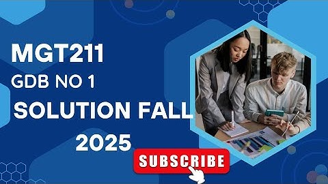 MGT211 GDB NO 1 Solution fall 2025