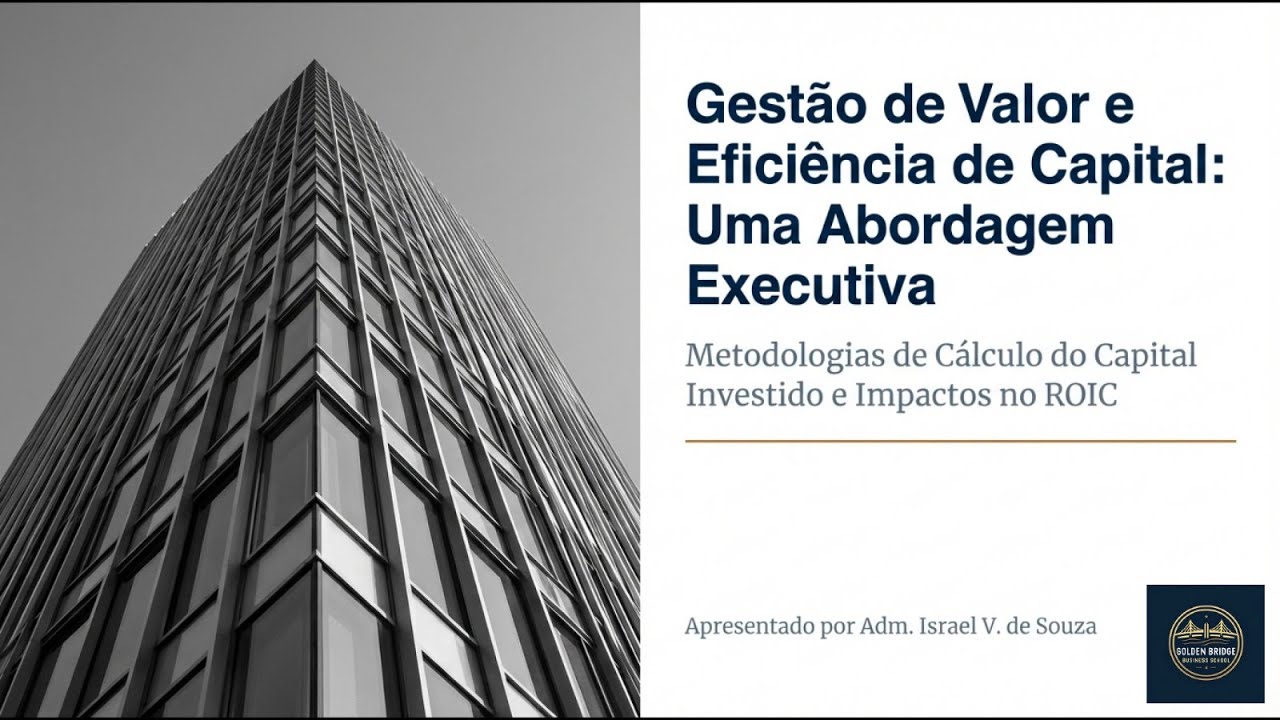 🔴 Gestão de Valor e Eficiência de Capital: Onde o Resultado Vira Valor 📊
