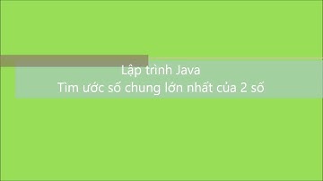 Java-SO: Tìm ước số chung lớn nhất của 2 số | V1Study.com
