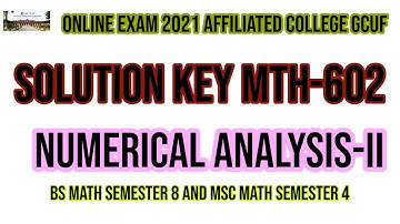 Key Numerical Analysis 2 MTH-602 II BS Math Semester 8 And Msc Semester 8 gcuf main campus