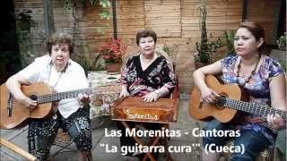 Video thumbnail of "Las Morenitas - La Guitarra Cura (Cueca) [Chabelita, Fani, Mili]]"